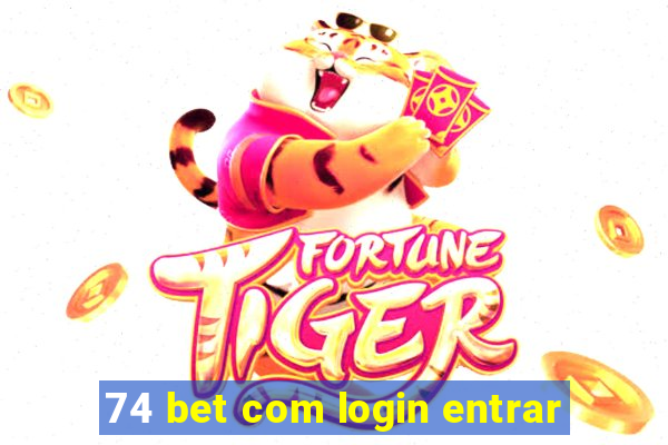 74 bet com login entrar